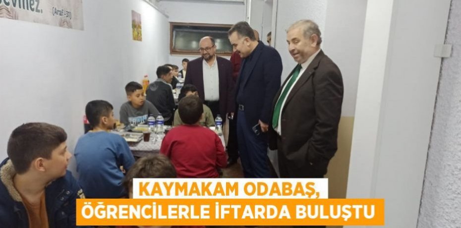 Kaymakam Odabaş, öğrencilerle iftarda buluştu