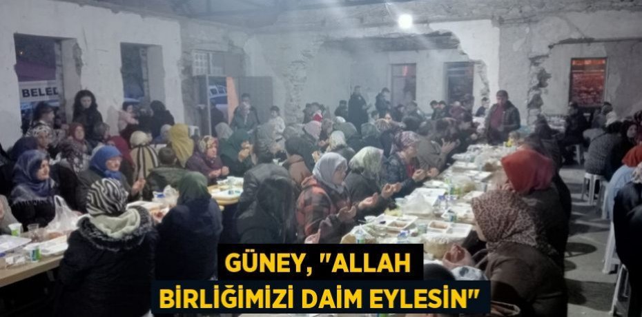 Güney, "Allah birliğimizi daim eylesin"