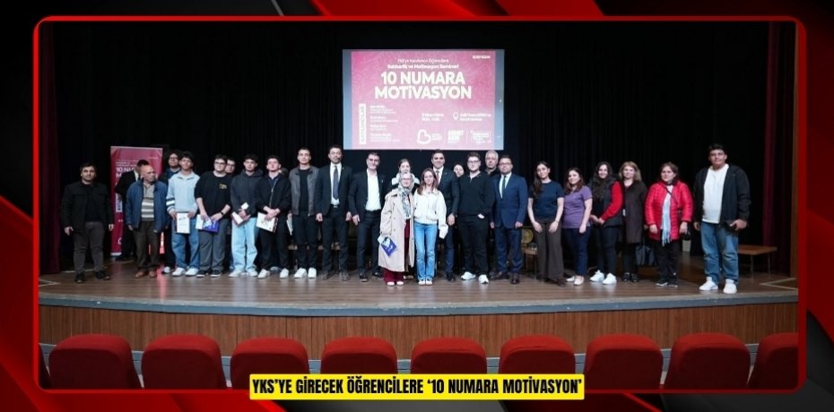 YKS’ye girecek öğrencilere ‘10 Numara Motivasyon’  