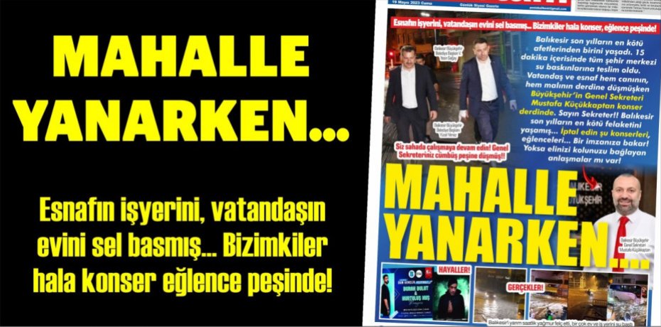 Esnafın işyerini, vatandaşın evini sel basmış... Bizimkiler hala konser eğlence peşinde!