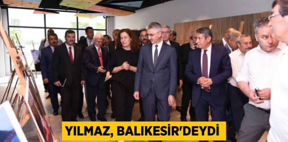 Yılmaz, Balıkesir'deydi