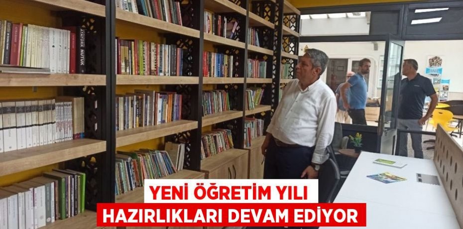 Yeni Öğretim Yılı Hazırlıkları Devam Ediyor