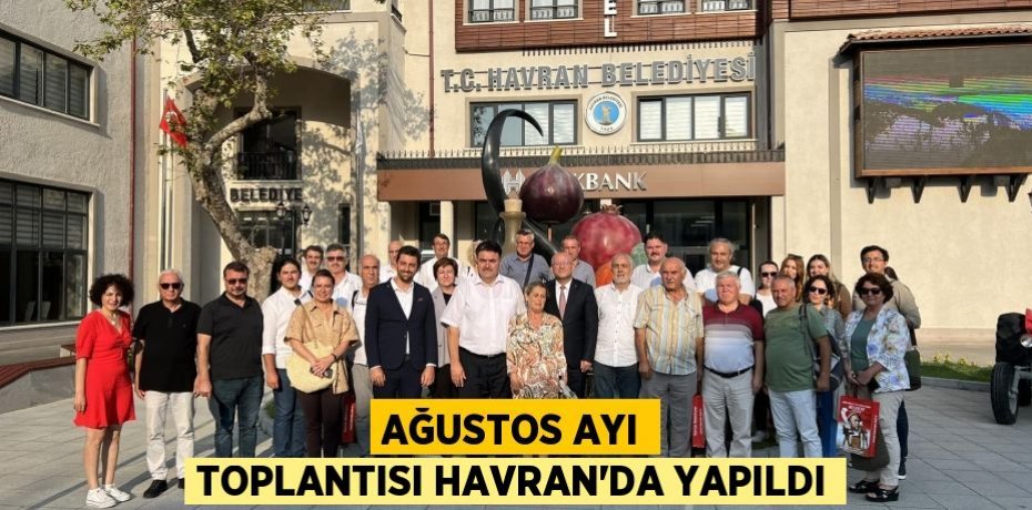 Ağustos Ayı Toplantısı Havran'da Yapıldı