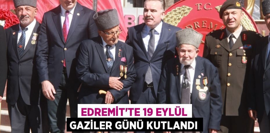 Edremit’te 19 Eylül Gaziler Günü kutlandı