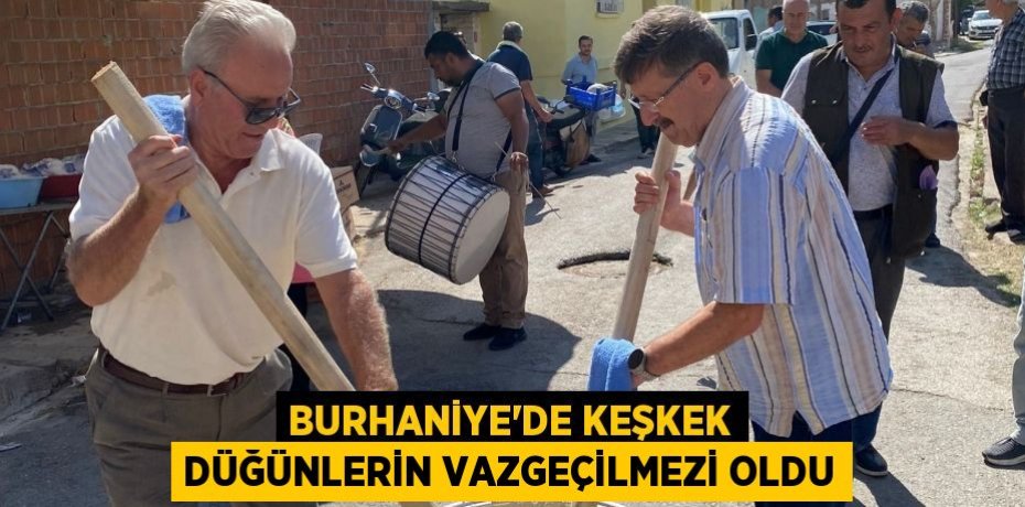 Burhaniye’de keşkek düğünlerin vazgeçilmezi oldu