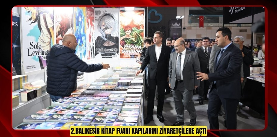 2.BALIKESİR KİTAP FUARI KAPILARINI ZİYARETÇİLERE AÇTI