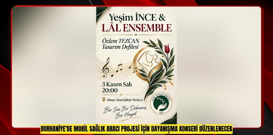 Burhaniye'de Mobil Sağlık Aracı Projesi için dayanışma konseri düzenlenecek  