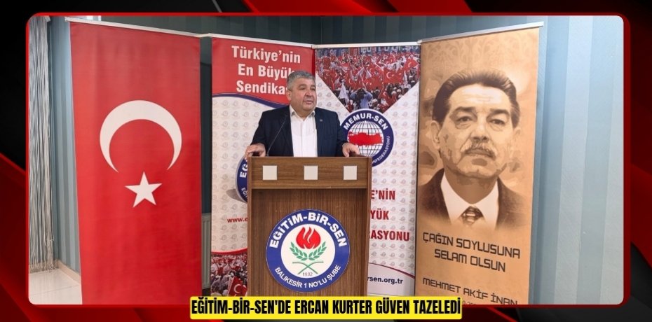 Eğitim-Bir-Sen'de Ercan Kurter güven tazeledi  