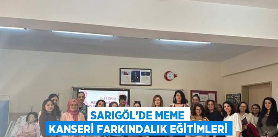 SARIGÖL’DE MEME KANSERİ FARKINDALIK EĞİTİMLERİ