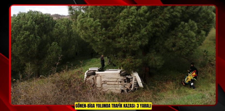 Gönen-Biga yolunda trafik kazası: 3 yaralı