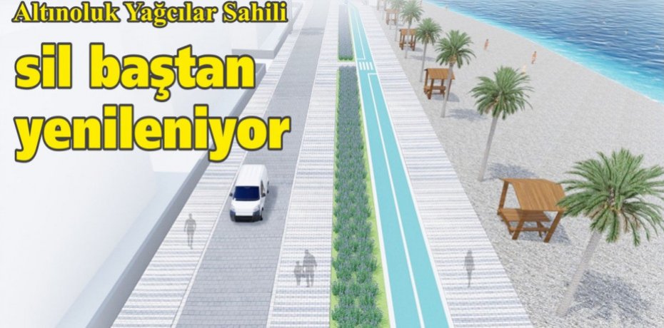 Altınoluk Yağcılar Sahili sil baştan yenileniyor