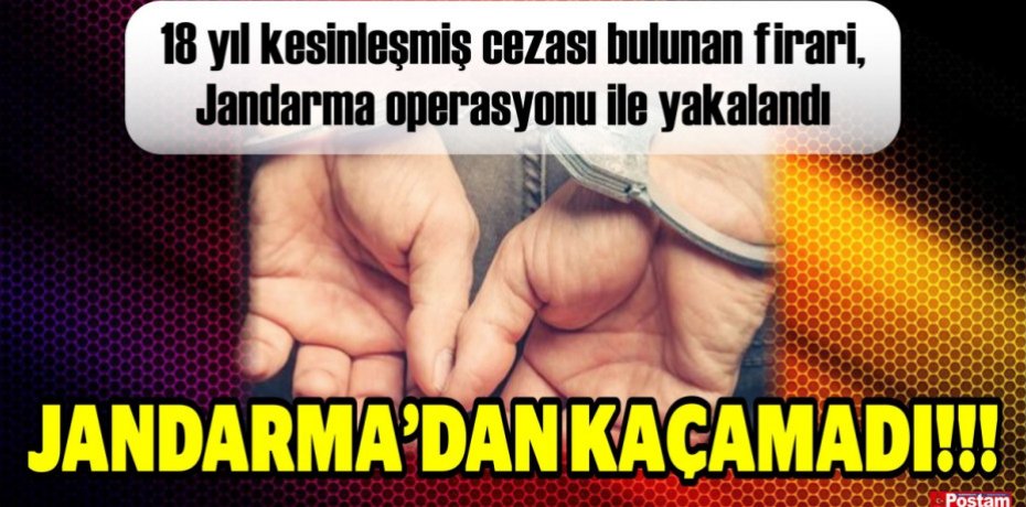 JANDARMADAN KAÇAMADI!