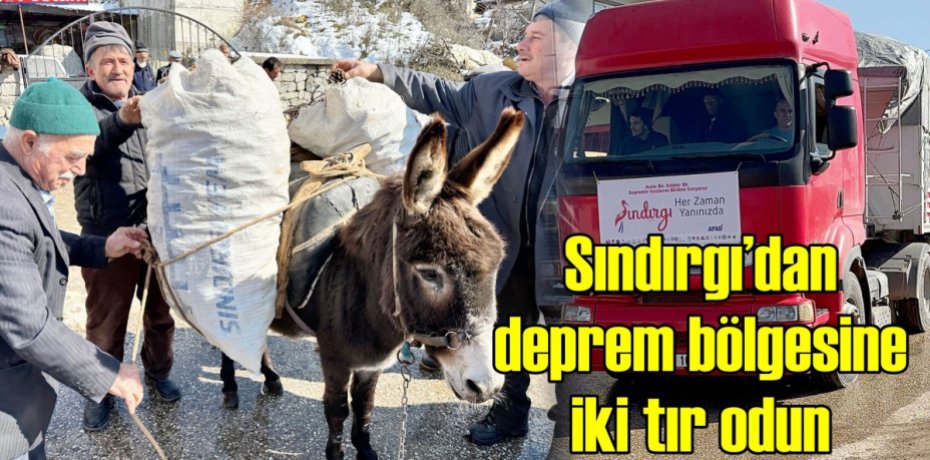 Sındırgı’dan deprem bölgesine iki tır odun