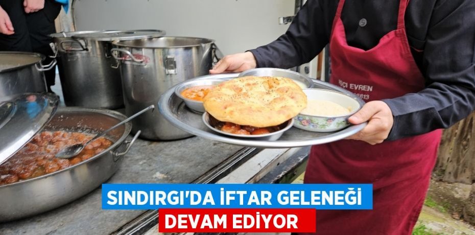 Sındırgı'da iftar geleneği devam ediyor  