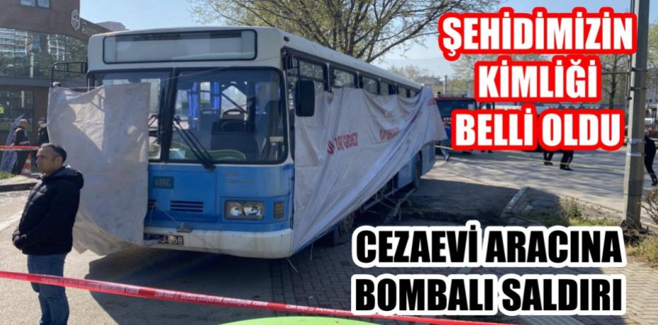 ŞEHİDİMİZİN KİMLİĞİ BELLİ OLDU