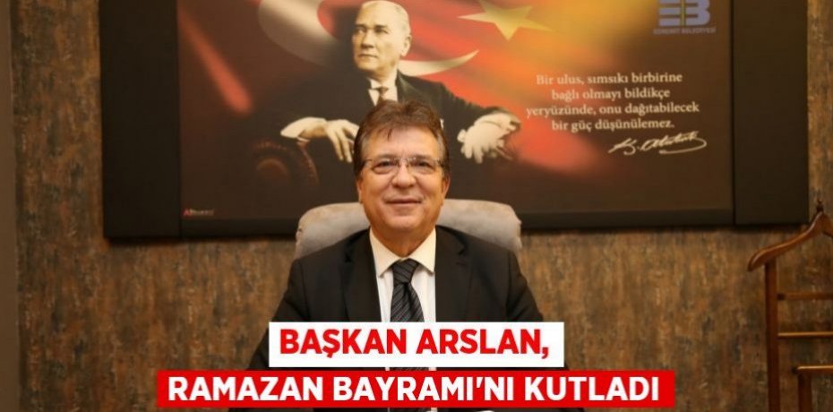 Başkan Arslan, Ramazan Bayramı’nı kutladı