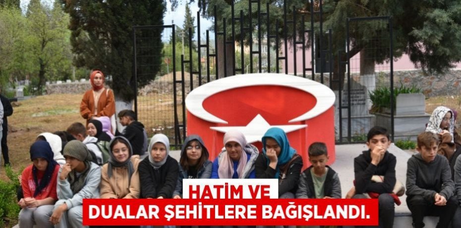 Hatim ve dualar Şehitlere bağışlandı