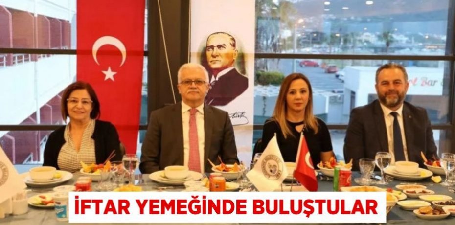 İFTAR YEMEĞİNDE BULUŞTULAR