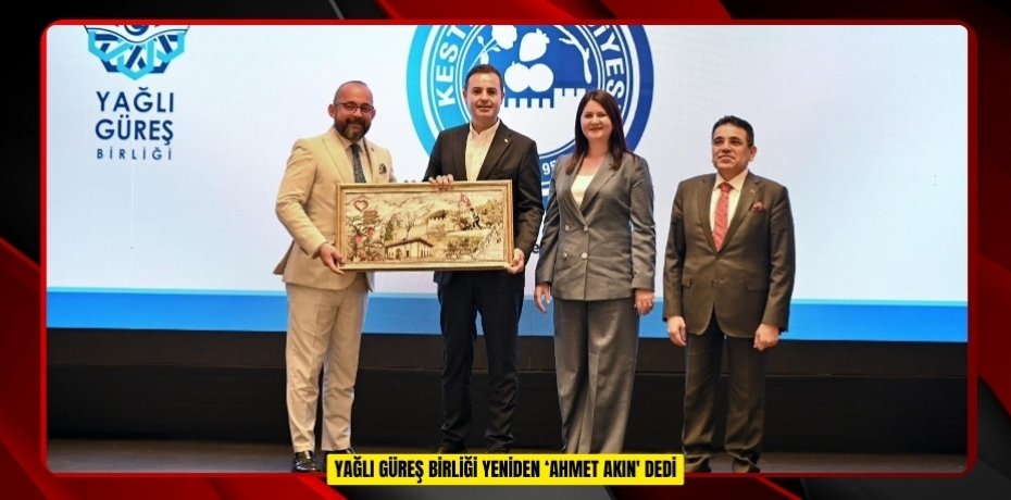 Yağlı Güreş Birliği yeniden ‘Ahmet Akın' dedi  