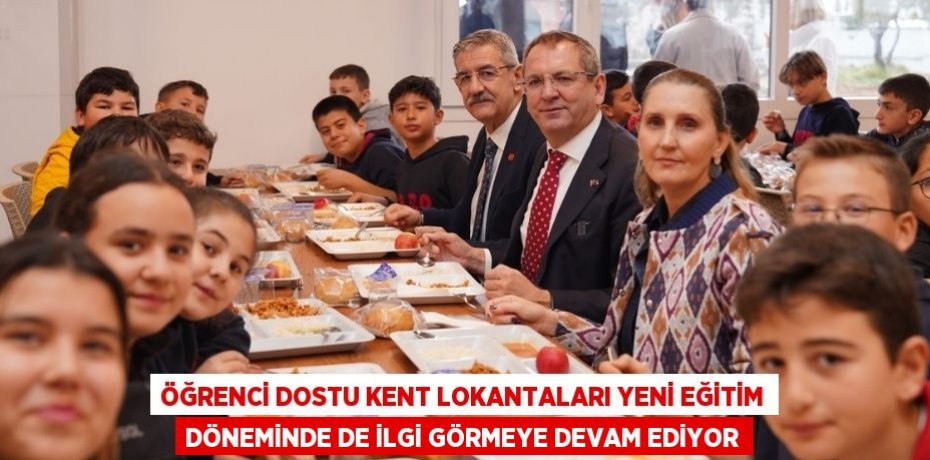 ÖĞRENCİ DOSTU KENT LOKANTALARI YENİ EĞİTİM DÖNEMİNDE DE İLGİ GÖRMEYE DEVAM EDİYOR