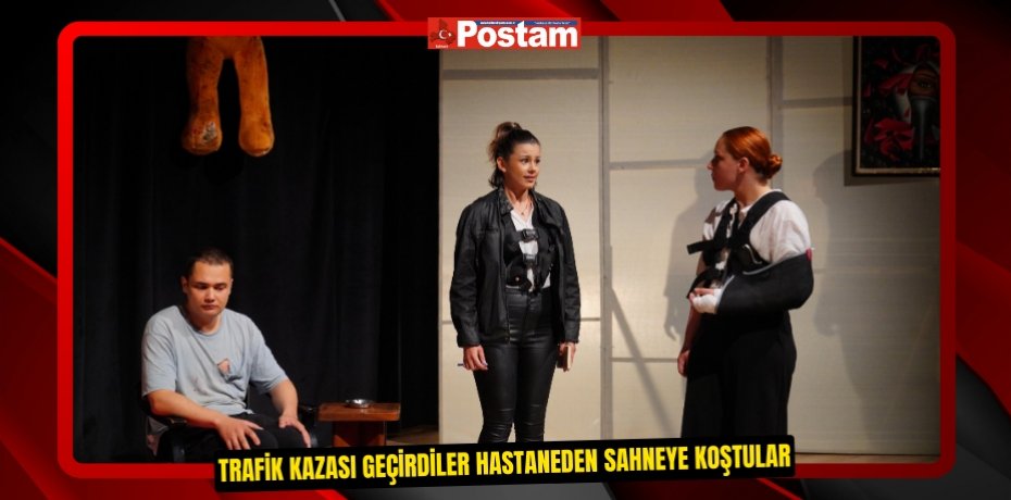 TRAFİK KAZASI GEÇİRDİLER HASTANEDEN SAHNEYE KOŞTULAR