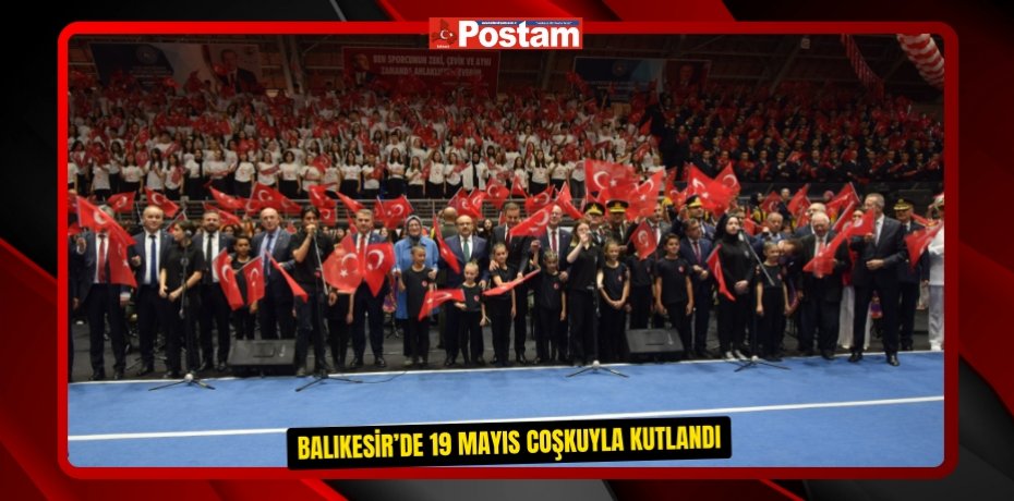 Balıkesir’de 19 Mayıs coşkuyla kutlandı  
