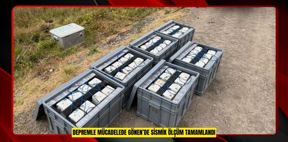 DEPREMLE MÜCADELEDE GÖNEN’DE SİSMİK ÖLÇÜM TAMAMLANDI