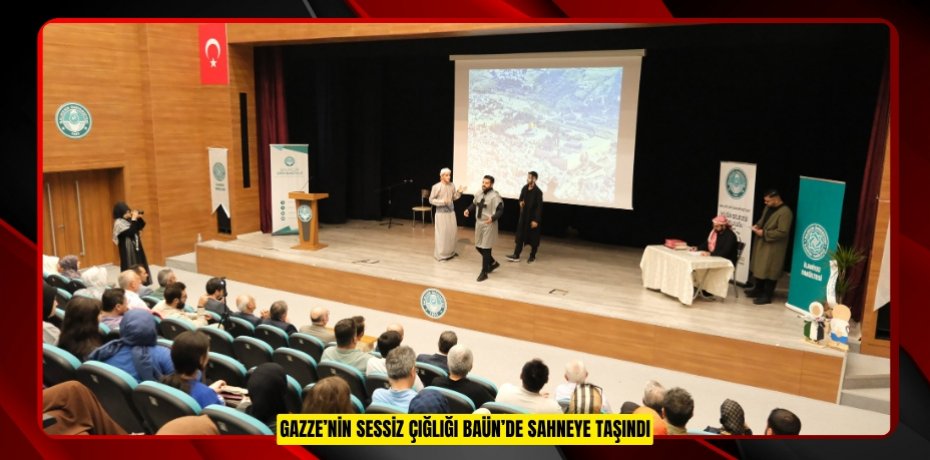 GAZZE’NİN SESSİZ ÇIĞLIĞI BAÜN’DE SAHNEYE TAŞINDI