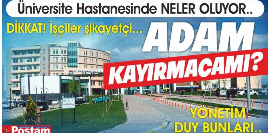 Üniversite Hastanesinde NELER OLUYOR?