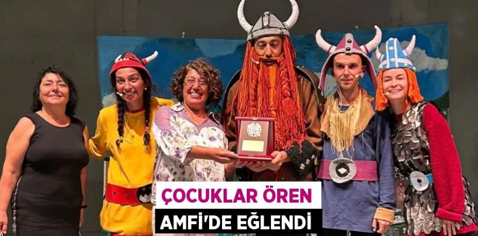 ÇOCUKLAR ÖREN AMFİ’DE EĞLENDİ