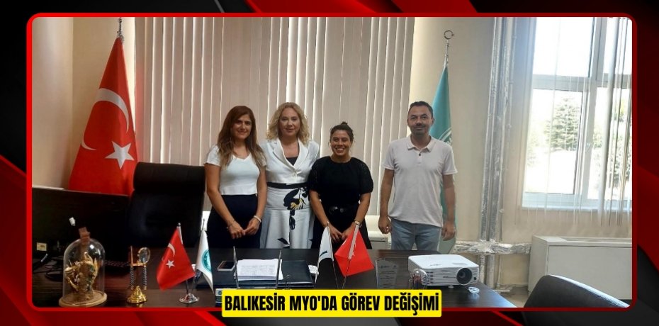 Balıkesir MYO'da görev değişimi