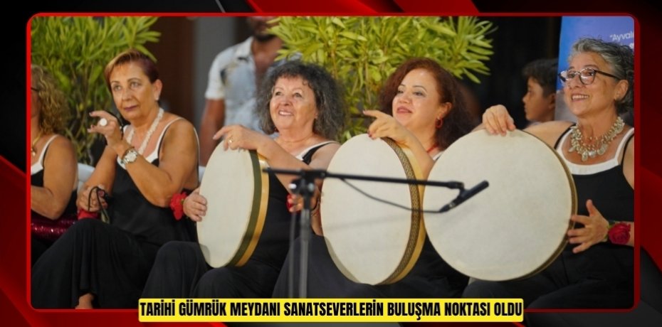 TARİHİ GÜMRÜK MEYDANI SANATSEVERLERİN BULUŞMA NOKTASI OLDU