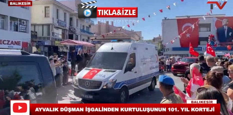 AYVALIK DÜŞMAN İŞGALİNDEN KURTULUŞUNUN 101. YIL KORTEJİ