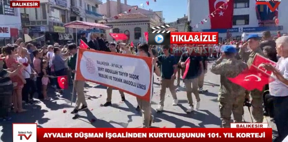 AYVALIK DÜŞMAN İŞGALİNDEN KURTULUŞUNUN 101. YIL KORTEJİ