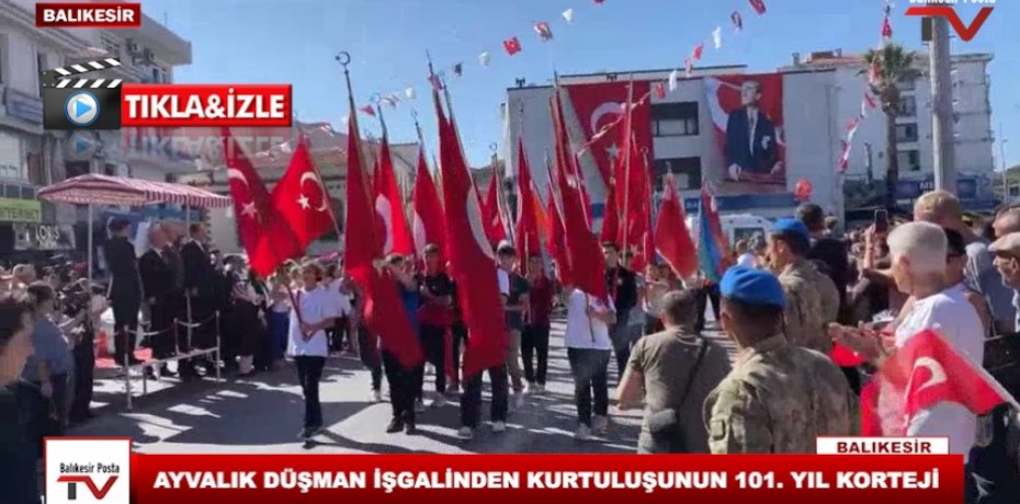 AYVALIK DÜŞMAN İŞGALİNDEN KURTULUŞUNUN 101. YIL KORTEJİ