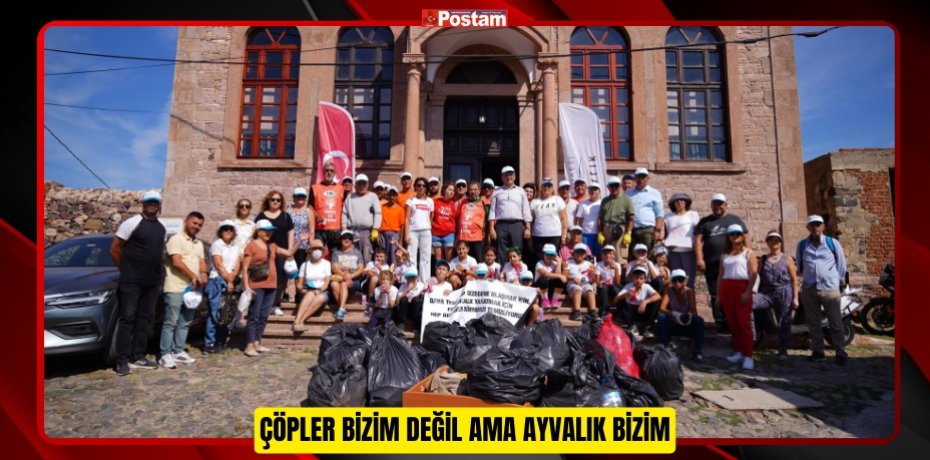 ÇÖPLER BİZİM DEĞİL AMA AYVALIK BİZİM
