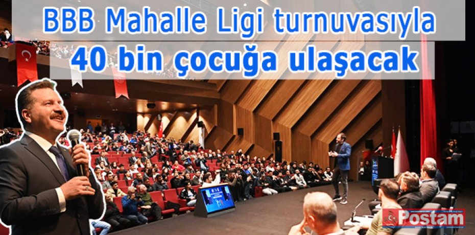 BBB Mahalle Ligi turnuvasıyla  40 bin çocuğa ulaşacak