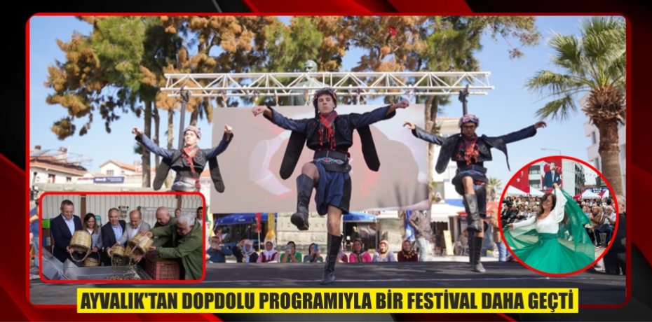 AYVALIK’TAN DOPDOLU PROGRAMIYLA BİR FESTİVAL DAHA GEÇTİ