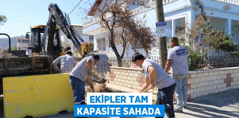Ekipler Tam Kapasite Sahada