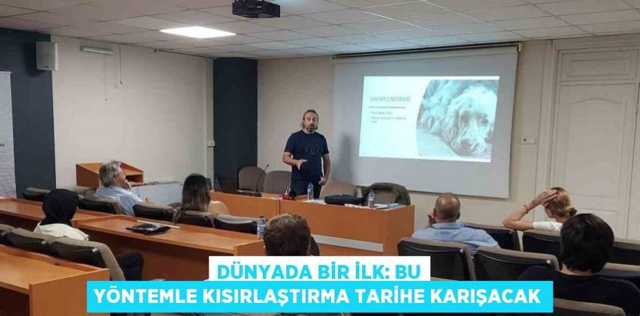DÜNYADA BİR İLK: BU YÖNTEMLE KISIRLAŞTIRMA TARİHE KARIŞACAK