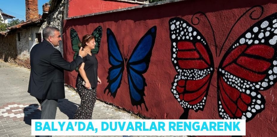 Balya'da, duvarlar rengarenk