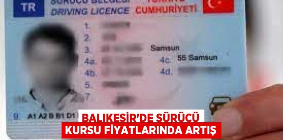 BALIKESİR'DE SÜRÜCÜ KURSU FİYATLARINDA ARTIŞ