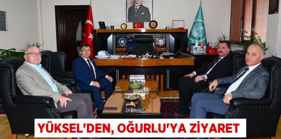 Yüksel'den, Oğurlu'ya Ziyaret