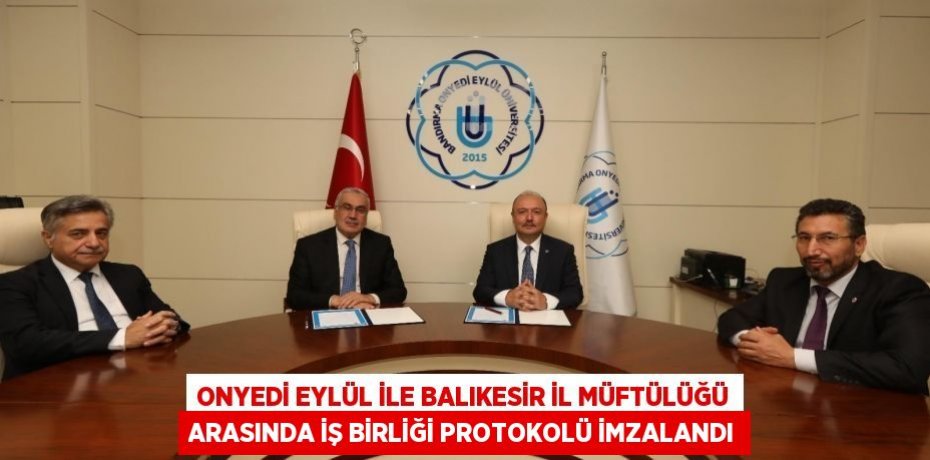 Onyedi Eylül İle Balıkesir İl Müftülüğü Arasında İş Birliği Protokolü İmzalandı