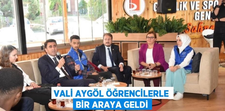 VALİ AYGÖL ÖĞRENCİLERLE BİR ARAYA GELDİ