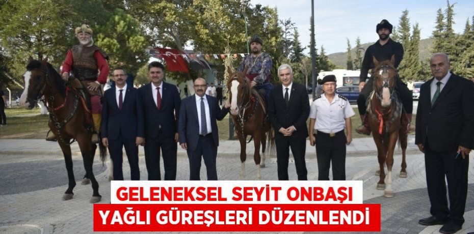 Geleneksel Seyit Onbaşı Yağlı Güreşleri düzenlendi