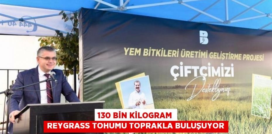 130 Bin Kilogram Reygrass Tohumu Toprakla Buluşuyor