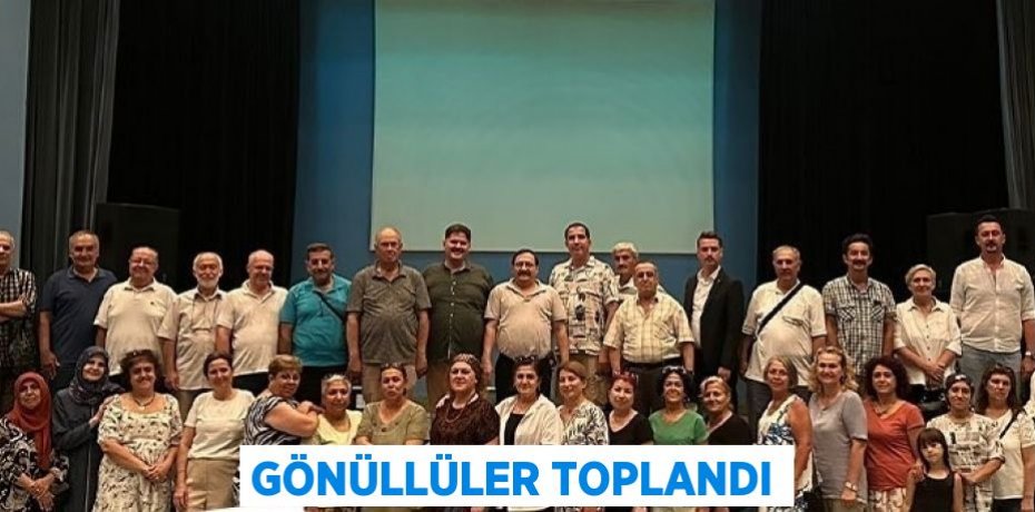 Gönüllüler toplandı