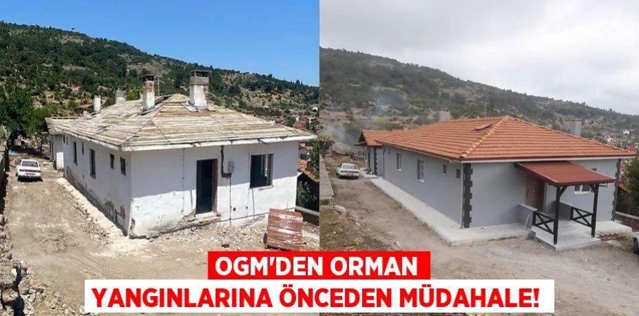 OGM’DEN ORMAN YANGINLARINA ÖNCEDEN MÜDAHALE!