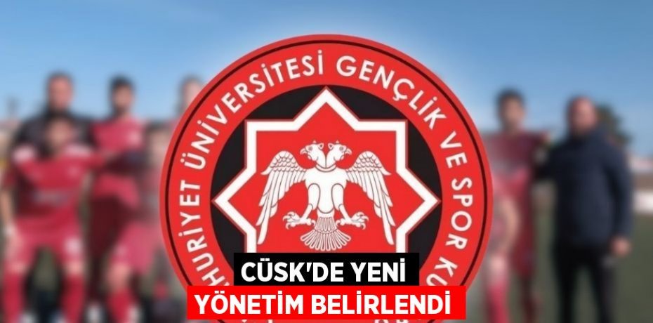 CÜSK’DE YENİ YÖNETİM BELİRLENDİ